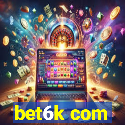 bet6k com