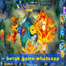 betok game whatsapp