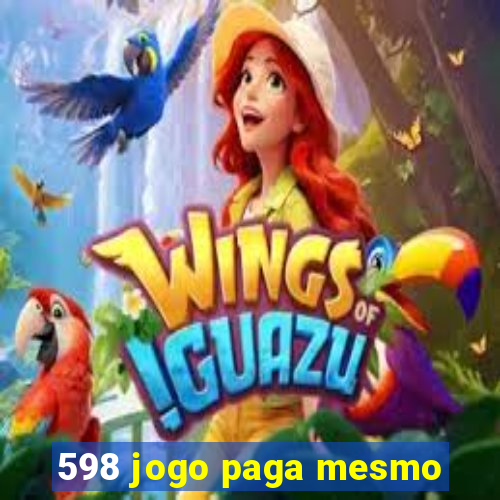 598 jogo paga mesmo