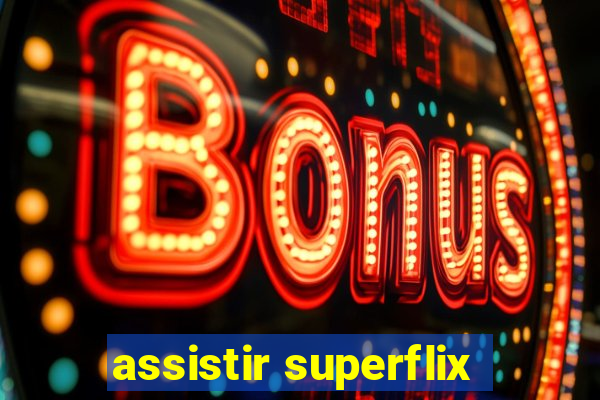 assistir superflix