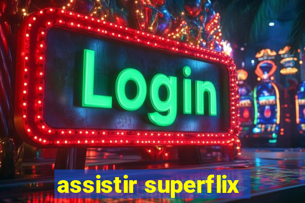 assistir superflix