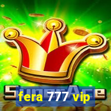 fera 777 vip