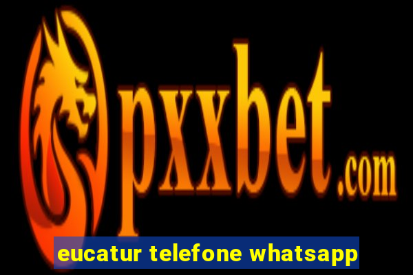 eucatur telefone whatsapp