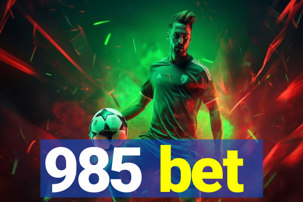 985 bet