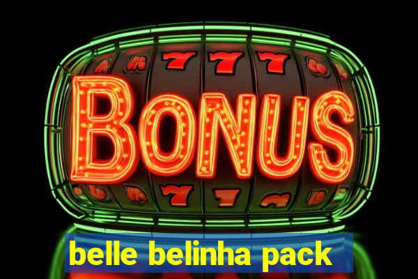 belle belinha pack