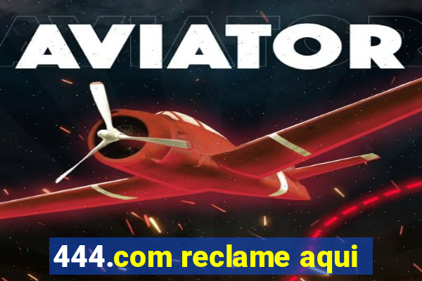 444.com reclame aqui