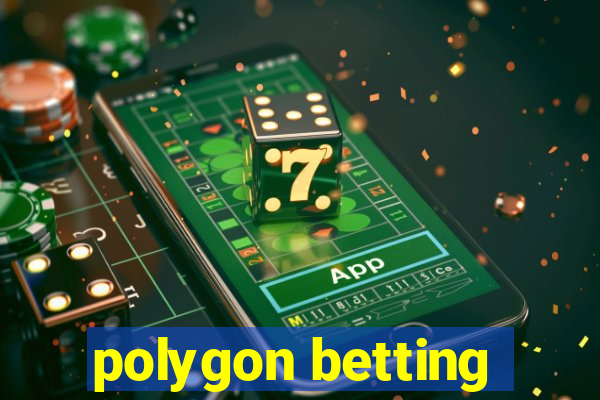 polygon betting