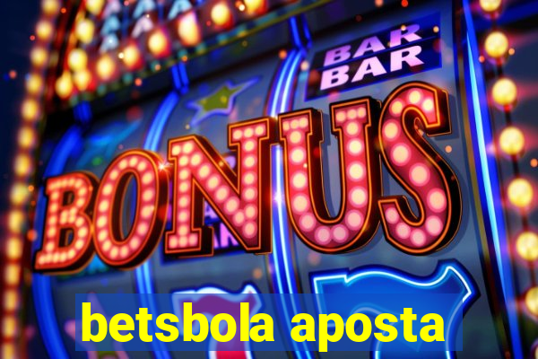 betsbola aposta