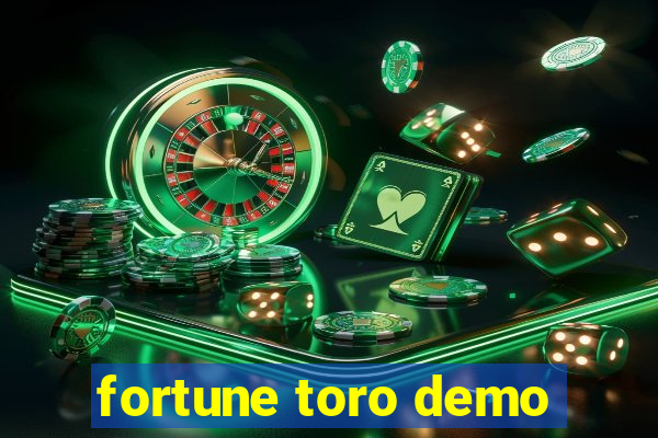 fortune toro demo