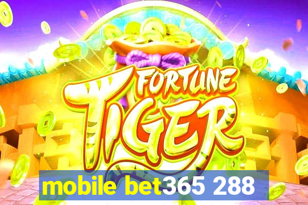 mobile bet365 288