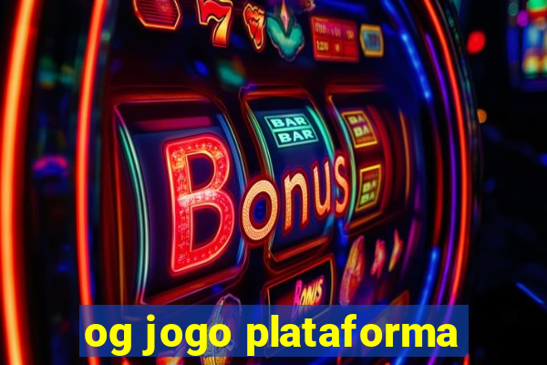 og jogo plataforma