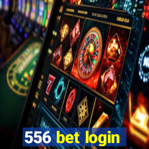 556 bet login