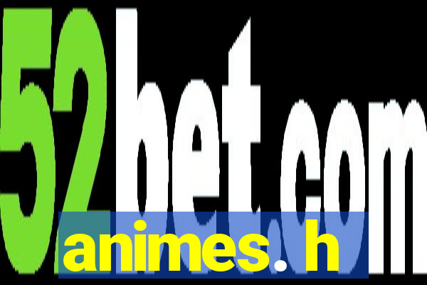 animes. h