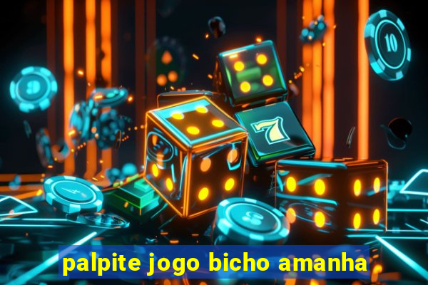 palpite jogo bicho amanha