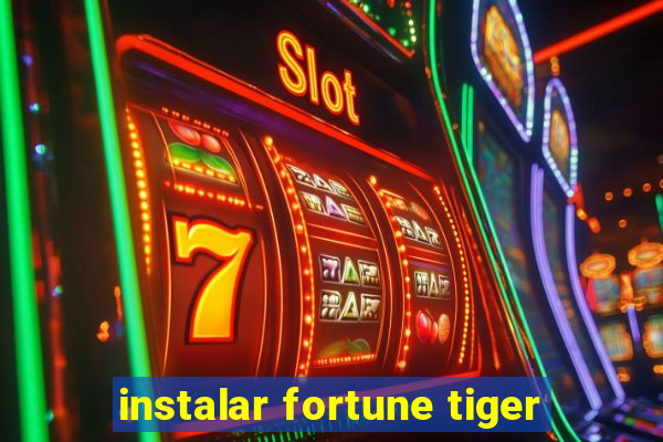 instalar fortune tiger