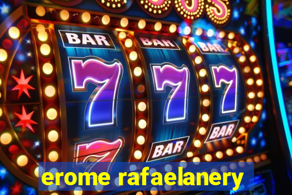 erome rafaelanery