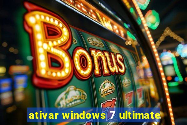 ativar windows 7 ultimate