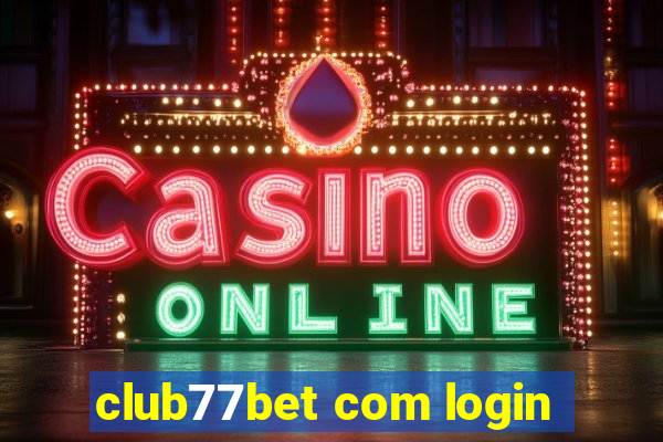 club77bet com login