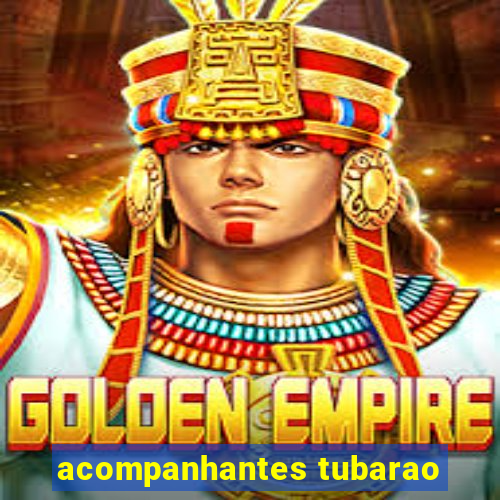 acompanhantes tubarao