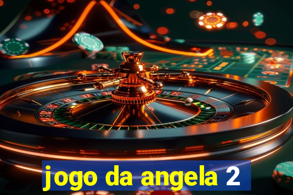 jogo da angela 2