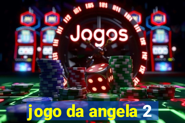 jogo da angela 2