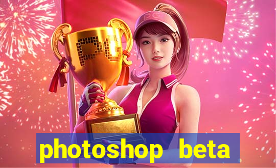 photoshop beta download crackeado