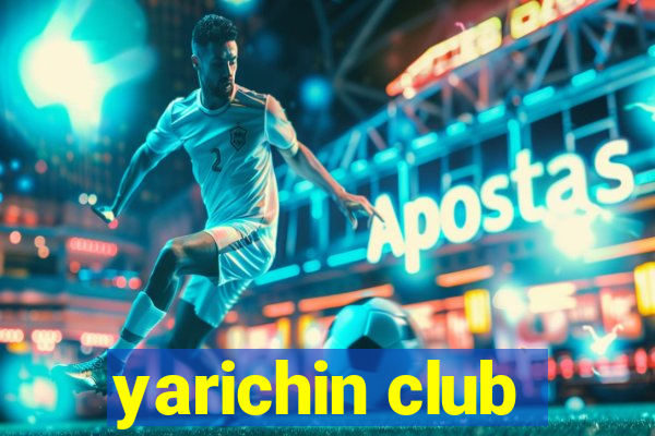 yarichin club