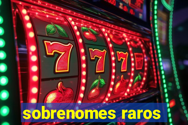 sobrenomes raros