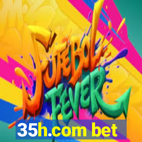 35h.com bet