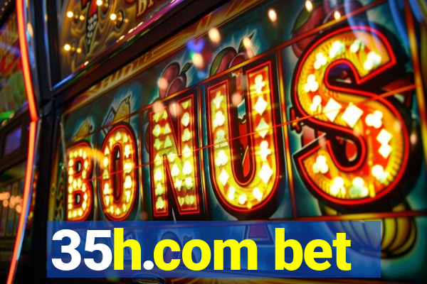 35h.com bet