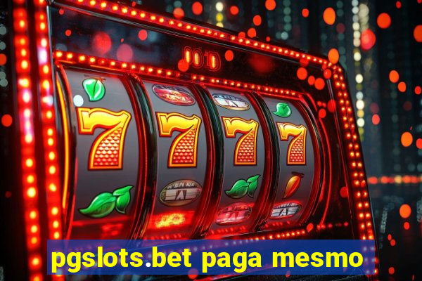 pgslots.bet paga mesmo