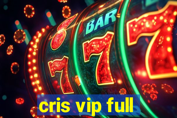 cris vip full