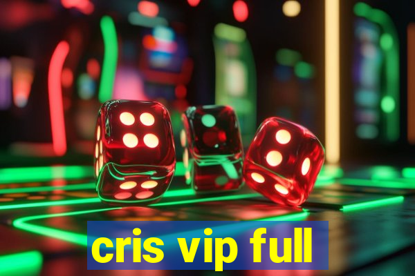 cris vip full