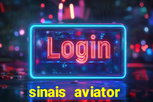 sinais aviator esporte da sorte