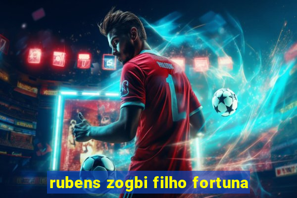 rubens zogbi filho fortuna