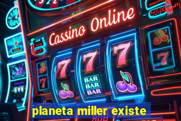 planeta miller existe