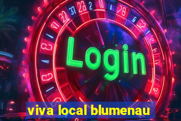 viva local blumenau