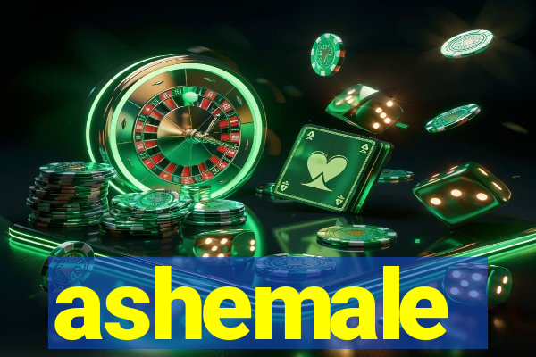 ashemale