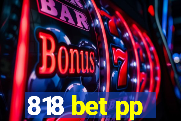 818 bet pp