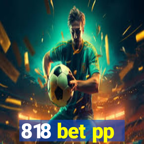 818 bet pp