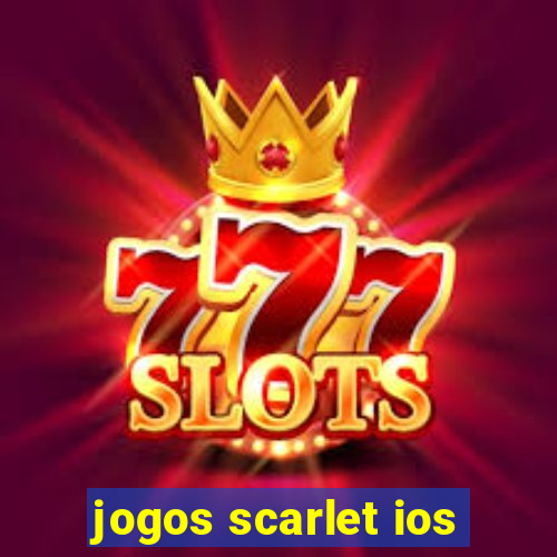 jogos scarlet ios