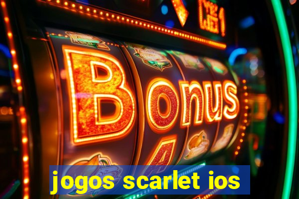 jogos scarlet ios