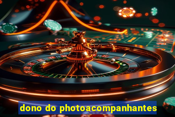 dono do photoacompanhantes