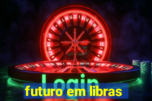 futuro em libras