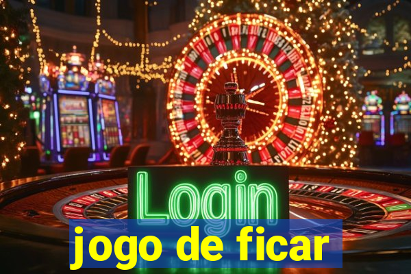 jogo de ficar