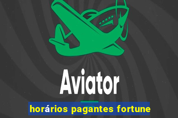 horários pagantes fortune