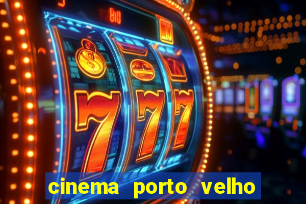 cinema porto velho ig shopping