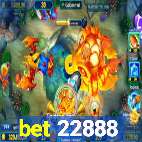 bet 22888