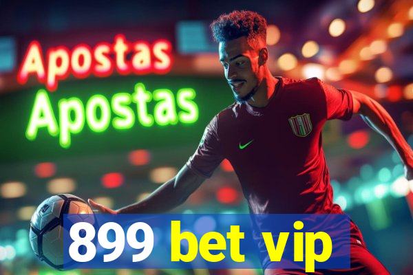 899 bet vip