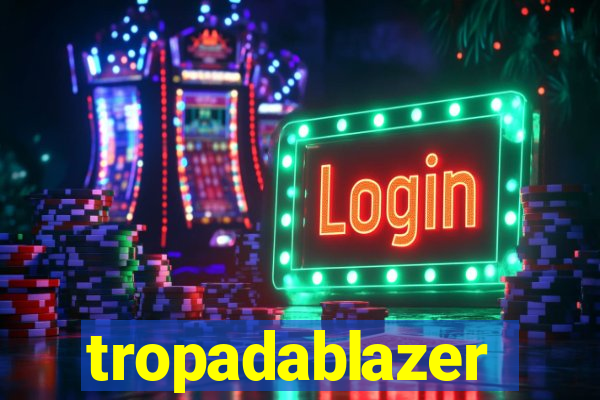 tropadablazer